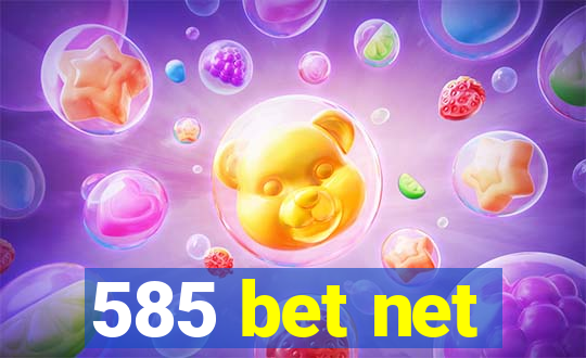 585 bet net